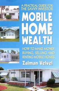 Mobile Home Wealth: How to Make Money Buying, Selling a 9780757002373 