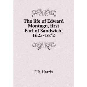   first earl of Sandwich (1625 1672): Frank Reginald Harris: Books