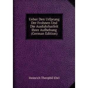   Aufhebung (German Edition) Heinrich Theophil Ebel  Books
