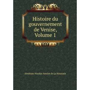   de Venise, Volume 1 Abraham Nicolas Amelot de La Houssaie Books