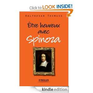 Etre heureux avec Spinoza (Vivre en philosophie) (French Edition 