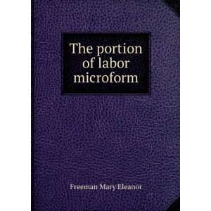    The portion of labor microform Freeman Mary Eleanor Books