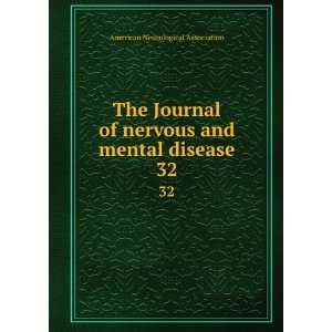   and mental disease. 32: American Neurological Association: Books