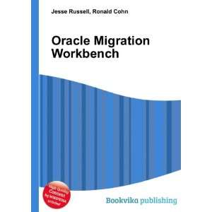  Oracle Migration Workbench Ronald Cohn Jesse Russell 