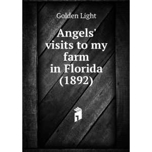  Angels visits to my farm in Florida (9781275283275 