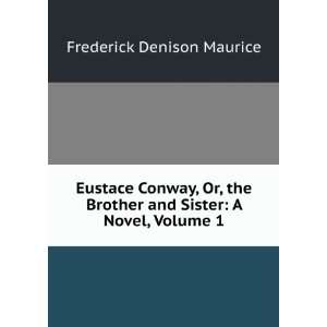  Eustace Conway, Or, the Brother and Sister: A Novel 