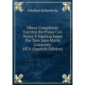   PoesÃ­as Laudatorias (Spanish Edition): Esteban EcheverrÃ­a: Books