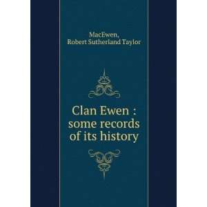  Clan Ewen : some records of its history: Robert Sutherland 
