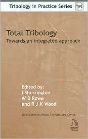 Total Tribology Towards an Integrated Approach, (1860583938), Ian 