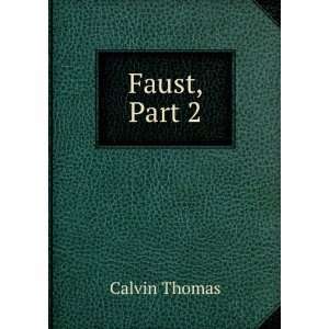  Faust, Part 2 Calvin Thomas Books