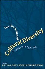 The Evolution of Cultural Diversity A Phylogenetic Approach 