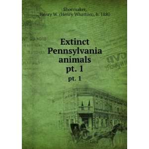  Extinct Pennsylvania animals, Henry W. Shoemaker Books