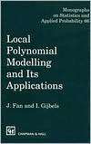 Local Polynomial Modelling and Its Applications, Vol. 66, (0412983214 