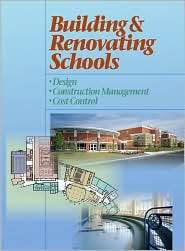 Building and Renovating Schools Design, Construction Management, Cost 