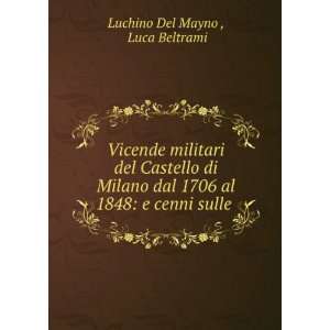  Vicende militari del Castello di Milano dal 1706 al 1848 