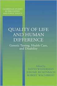Quality of Life and Human Difference Genetic Testing, Health Care 
