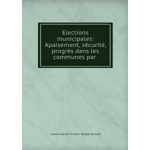 Elections municipales Apaisement, sÃ©curitÃ©, progrÃ¨s dans les 