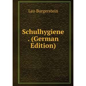  Schulhygiene . (German Edition) Leo Burgerstein Books