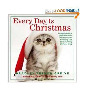 Every Day is Christmas Bradley Trevor Greive Books