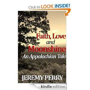 Faith, Love and Moonshine An Appalachian Tale Jeremy Perry, Shamrock 