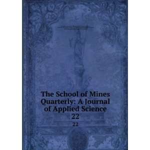 Mines Quarterly A Journal of Applied Science. 22 Columbia University 