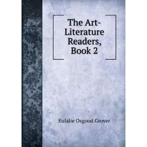  The Art Literature Readers, Book 2 Eulalie Osgood Grover Books