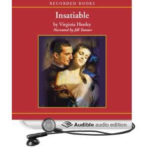  Insatiable (Audible Audio Edition) Virginia Henley, Jill 