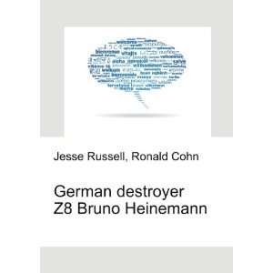   German destroyer Z8 Bruno Heinemann Ronald Cohn Jesse Russell Books
