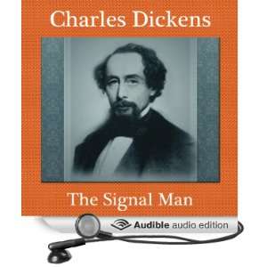 The Signal Man: A Charles Dickens Ghost Story [Unabridged] [Audible 