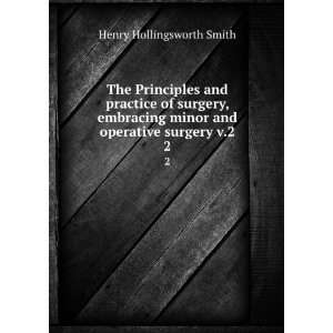   minor and operative surgery v.2. 1 Henry Hollingsworth Smith Books