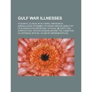 Gulf War illnesses research, clinical monitoring, and medical 