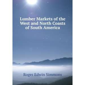  Lumber Markets of the West and North Coasts of South 
