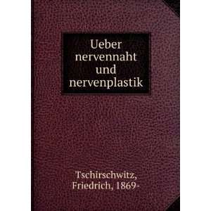   nervennaht und nervenplastik Friedrich, 1869  Tschirschwitz Books