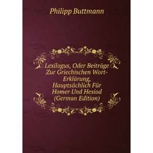   FÃ¼r Homer Und Hesiod (German Edition) Philipp Buttmann Books
