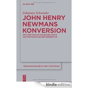 John Henry Newmans Konversion Sein Weg zur katholischen Kirche aus 