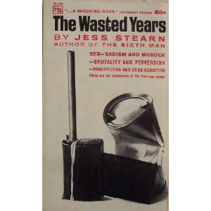  Wasted Years, The (Hillman 50 109) Jess Stearn Books