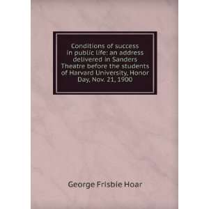   , Honor Day, Nov. 21, 1900 George Frisbie Hoar  Books