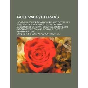  Gulf War veterans incidence of tumors cannot be reliably 