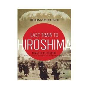  The Last Train from Hiroshima [Unabridged 11 CD Set]; The 