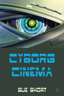   & NOBLE  Cyborg Cinema by Sue Short, Palgrave Macmillan  Paperback