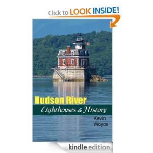 Hudson River Lighthouses and History Kevin Woyce  Kindle 