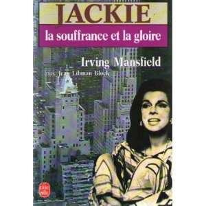    Jackie. la Souffrance et la Gloire Mansfield Irving Books