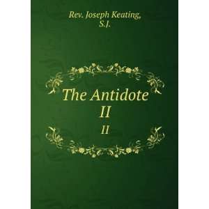  The Antidote. II S.J. Rev. Joseph Keating Books