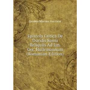   Ger. Hullemannum (Romanian Edition) Jacobus Marinus Van Gent Books