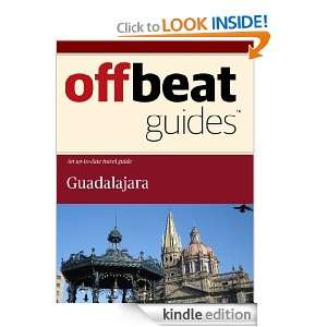 Guadalajara Travel Guide Offbeat Guides  Kindle Store