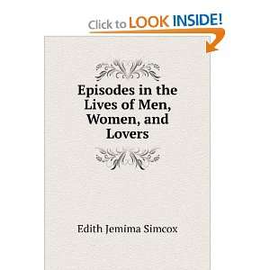   in the Lives of Men, Women, and Lovers Edith Jemima Simcox Books