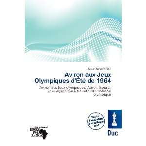  Aviron aux Jeux Olympiques dÉté de 1964 (French Edition 