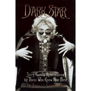   Dark Star An Oral Biography of Jerry Garcia   1996 publication. Books