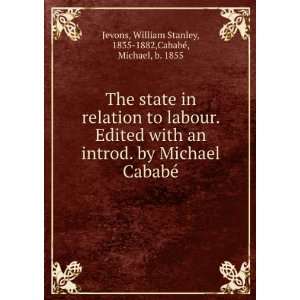   William Stanley, 1835 1882,CababÃ©, Michael, b. 1855 Jevons: Books