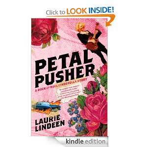 Petal Pusher: Laurie Lindeen:  Kindle Store